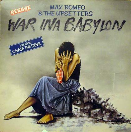 Max ROMEO & The UPSETTERS War Ina Babylon